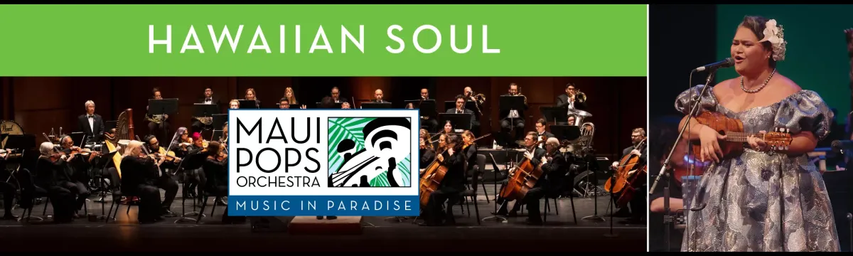 Maui Pops - Hawaiian Soul at Maui Arts and Cultural Center - Castle Theater