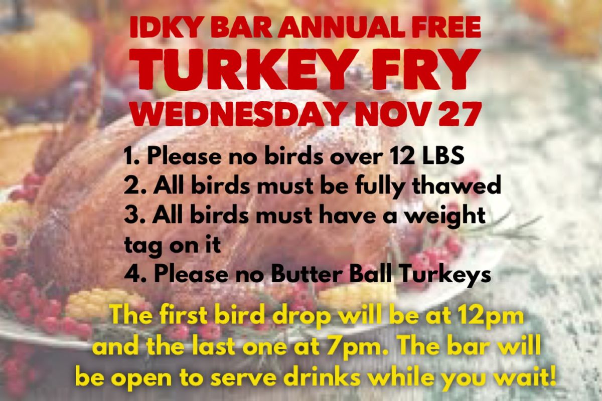 Annual IDKY Free Turkey Fry!