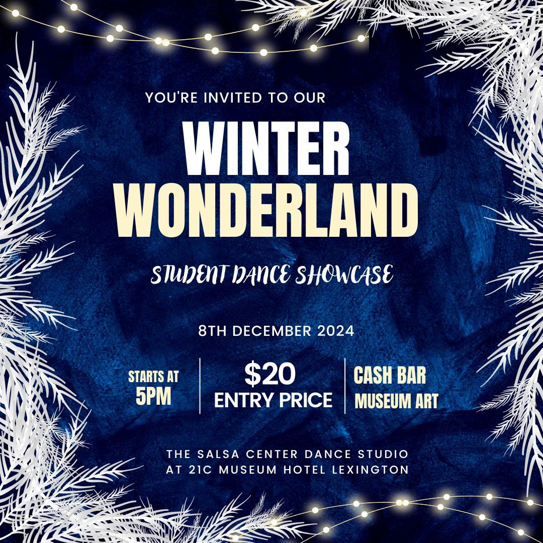 Winter Wonderland Student Showcase @ 21C