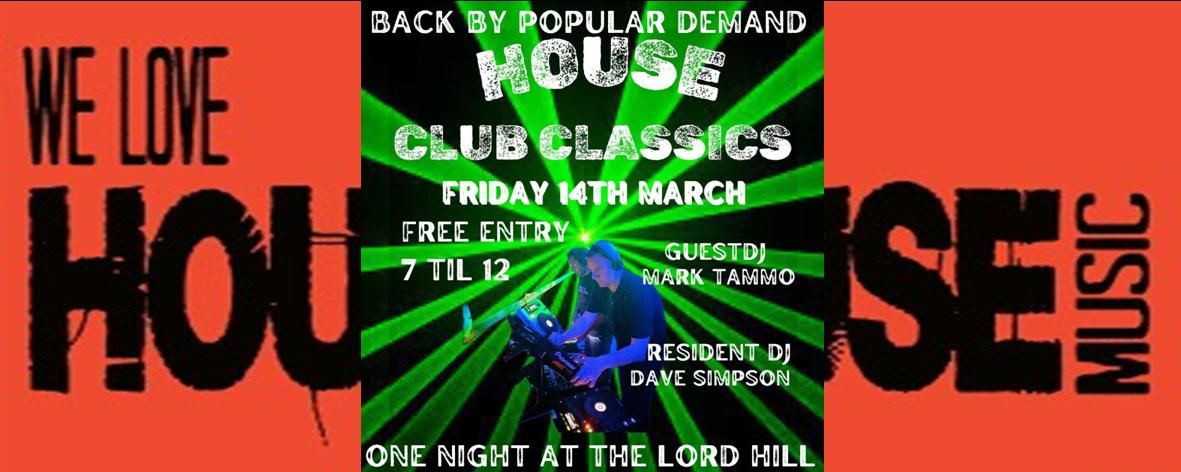 House Club Classics on a Friday at The Lord Hill