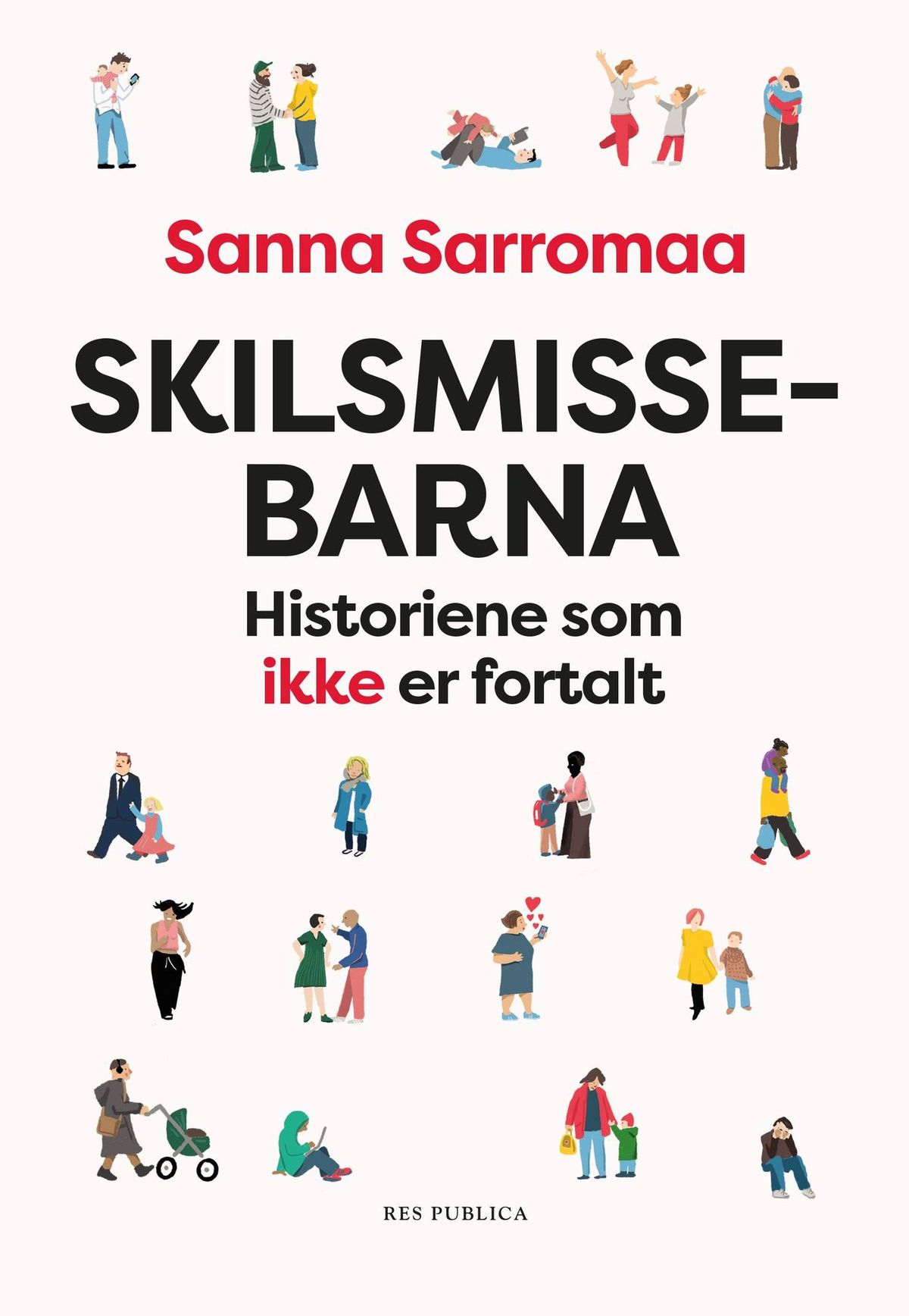 Sanna Sarromaa - Skilsmissebarnas historier