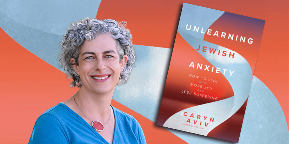 Unlearning Jewish Anxiety