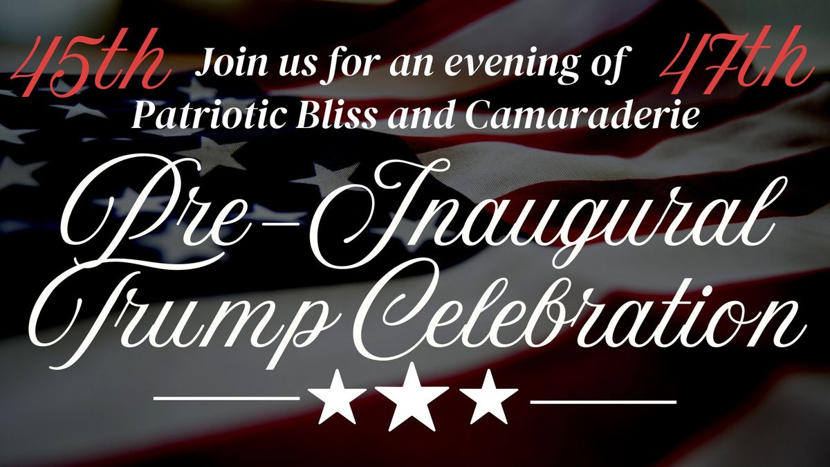 Pre-Inaugural Trump Celebration!