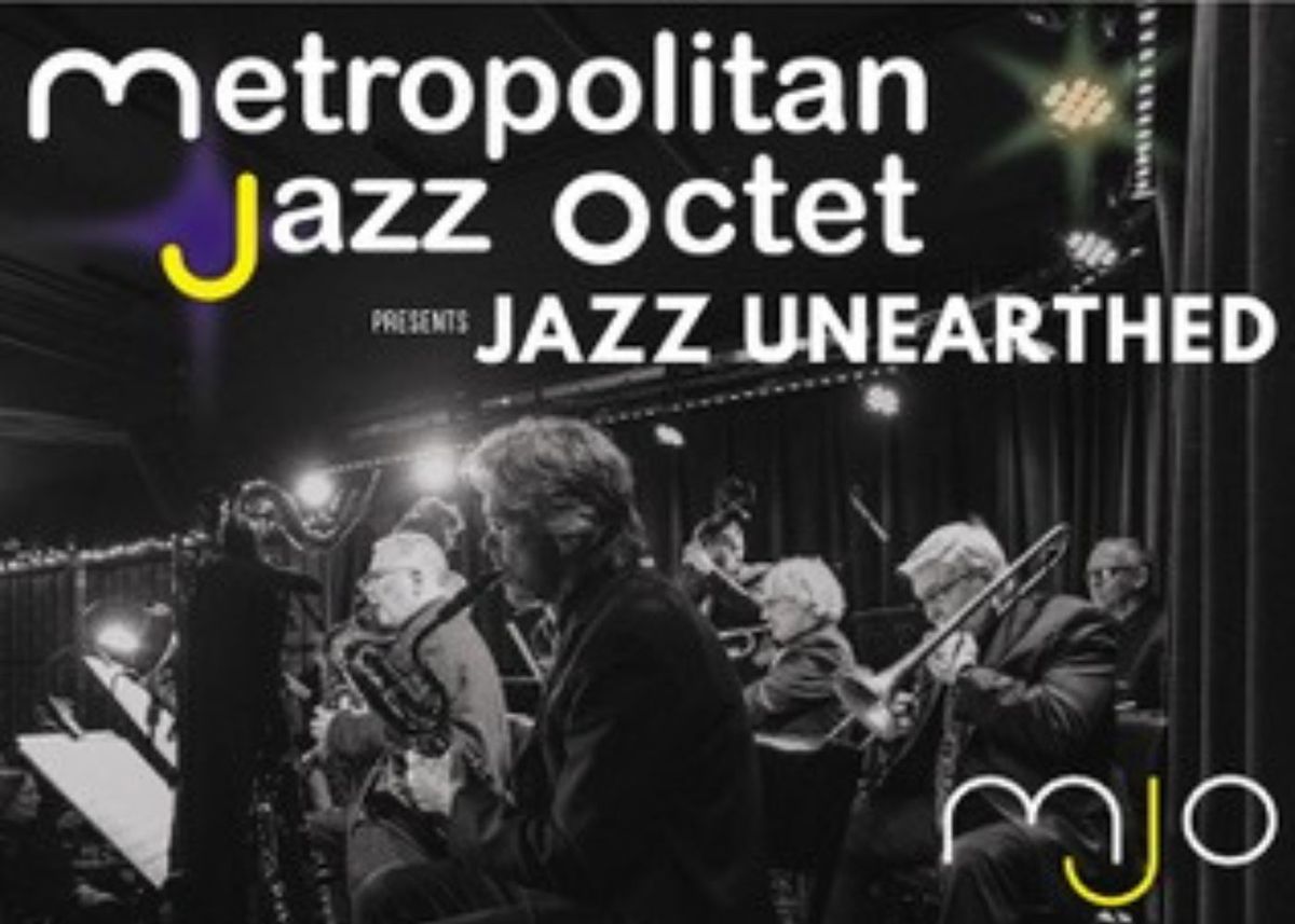 Metropolitan Jazz Octet presents: \u201cJazz Unearthed\u201d at Hey Nonny!