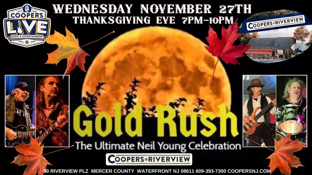 Gold Rush A Tribute to Neil Young - Thanksgiving Eve at Cooper's Riverview! 