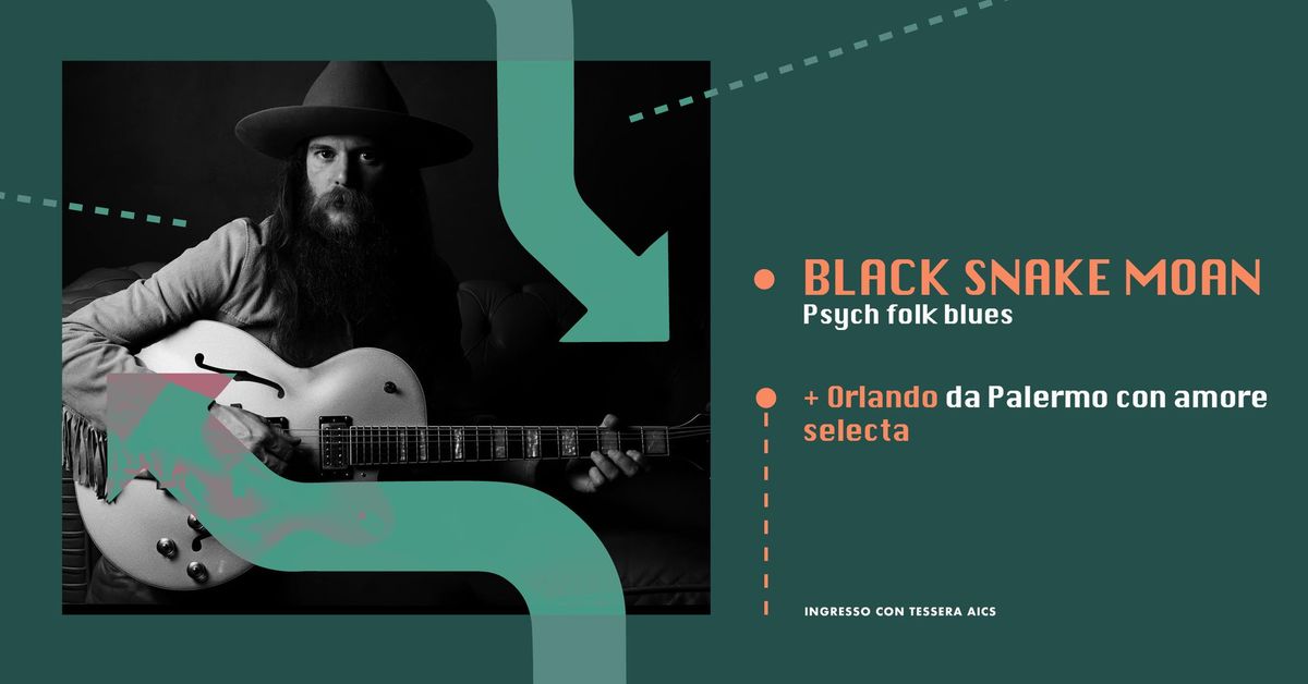 Black Snake Moan live + selecta Orlando - da Palermo con amore