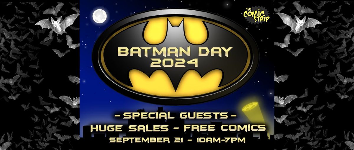 BATMAN DAY 2024 at THE COMIC STRIP