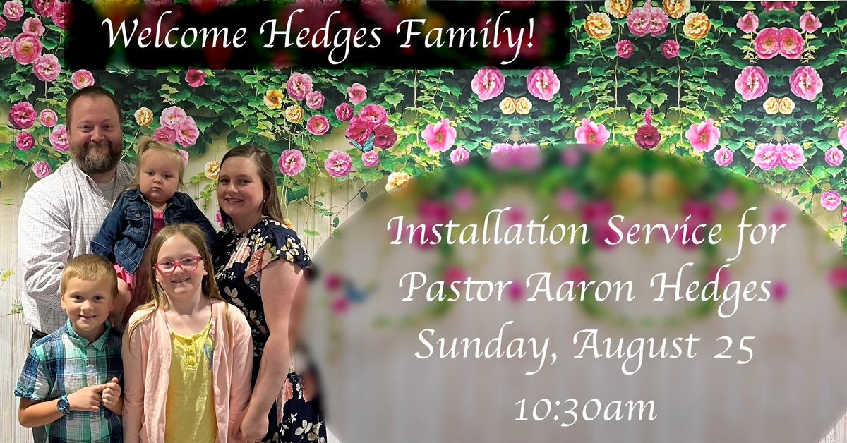 Installation Service for Pastor Aaron Hedges