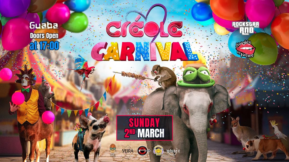 Sunday 2nd March 2025 - Creole x Carnival - Supported by Rockstar RnB & Naughy By Nature