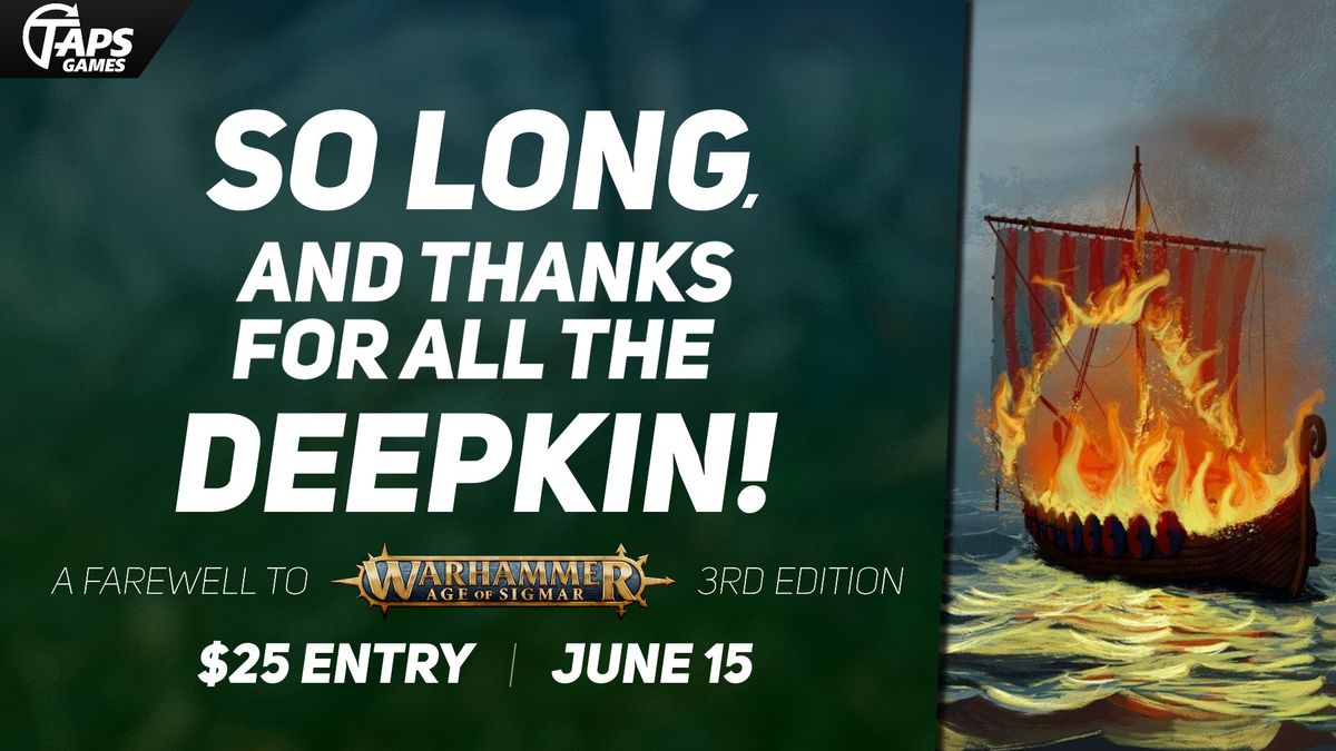So Long, and Thanks for All the Deepkin! - A Warhammer Age of Sigmar Tournament @ Taps Games