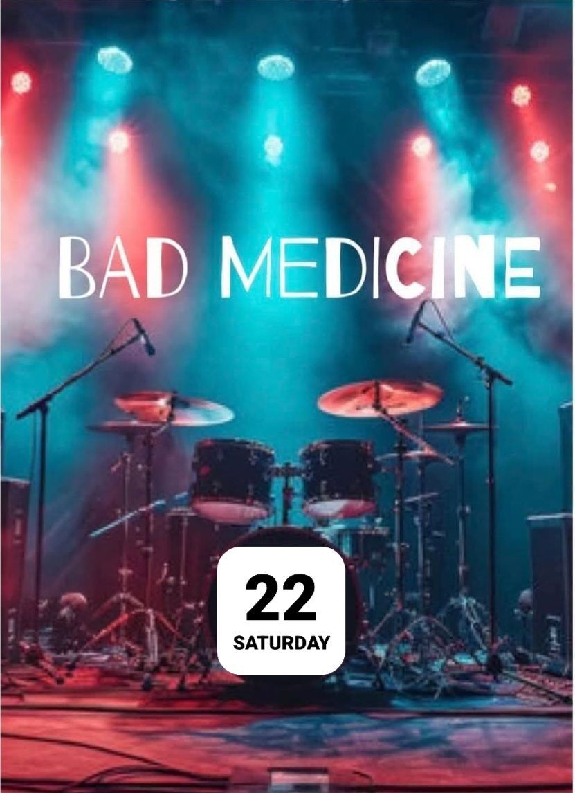 Bad Medicine 22nd March 9 pm