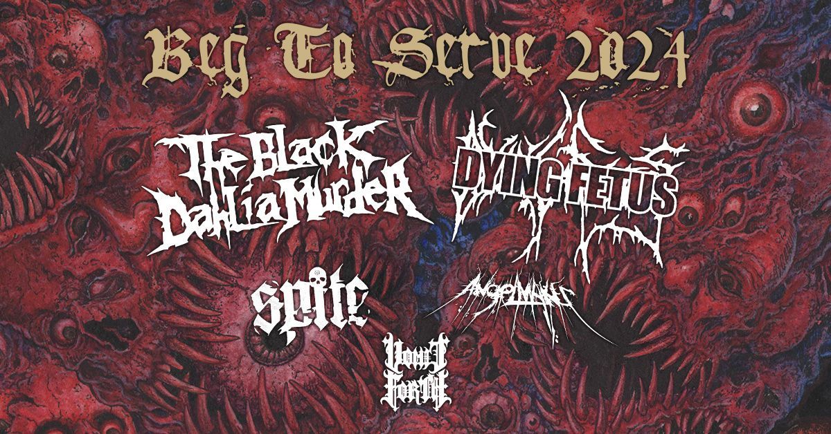 The Black Dahlia Murder & Dying Fetus : Beg To Serve Tour