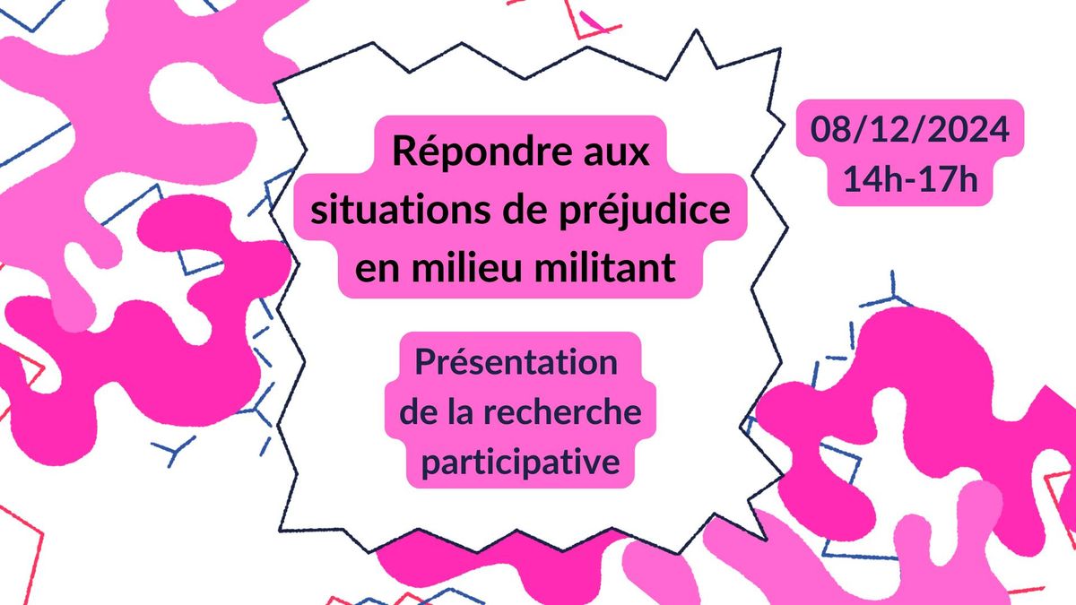 R\u00e9pondre aux situations de pr\u00e9judice en milieu militant - Pr\u00e9sentation de la recherche participative