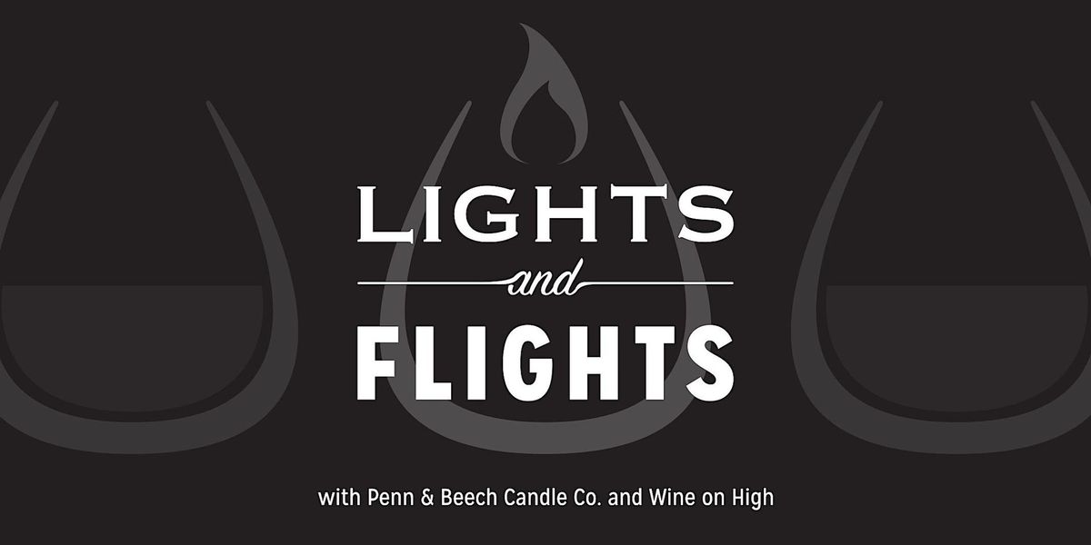 Lights and Flights with  Wine on High and Penn and Beech Candle Co.