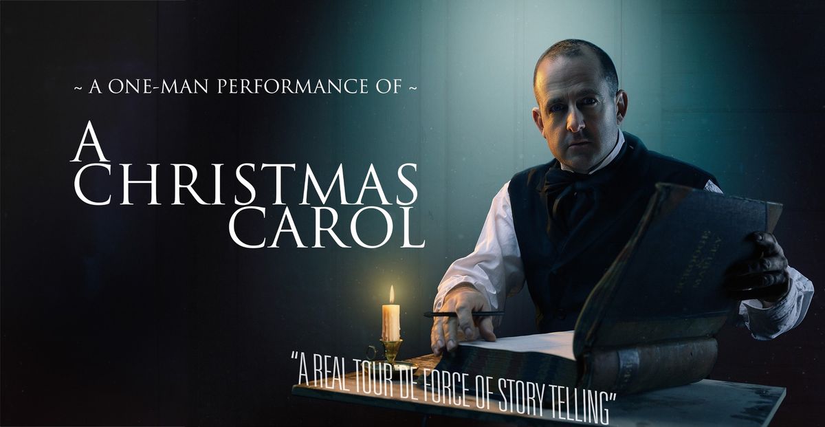 A CHRISTMAS CAROL - A ONE-MAN PERFORMANCE