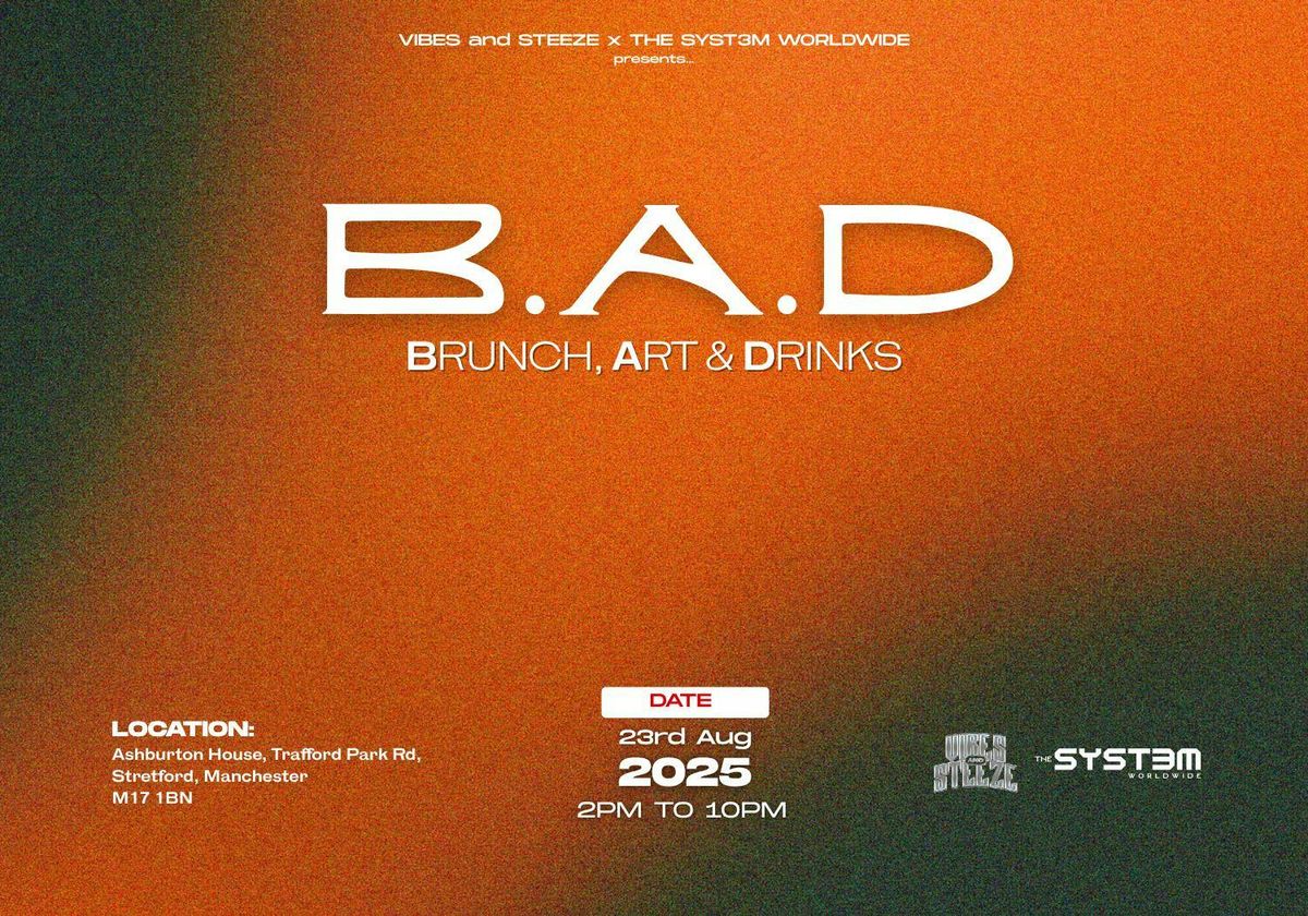 B.A.D (Brunch, Art &amp; Drinks)