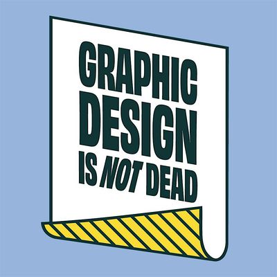 Graphic Design is Not Dead
