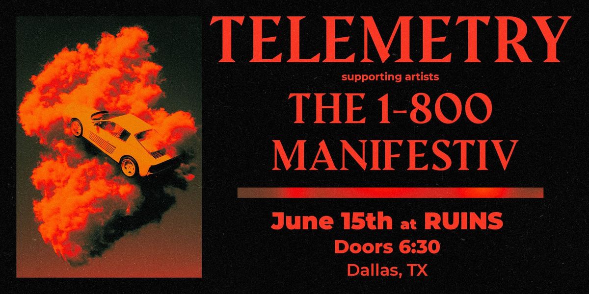 TELEMETRY live at Ruins Deep Ellum w\/ The 1-800 & ManifestiV 6\/15 at 6:30