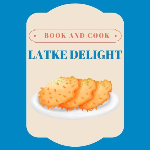 Book and Cook: Latke Delight