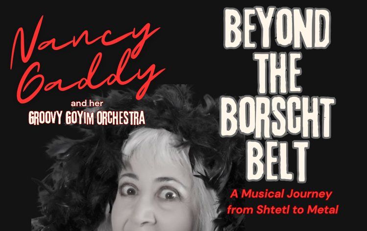 Nancy Gaddy: Beyond the Borscht Belt: A Musical Journey from Shtetl to Metal