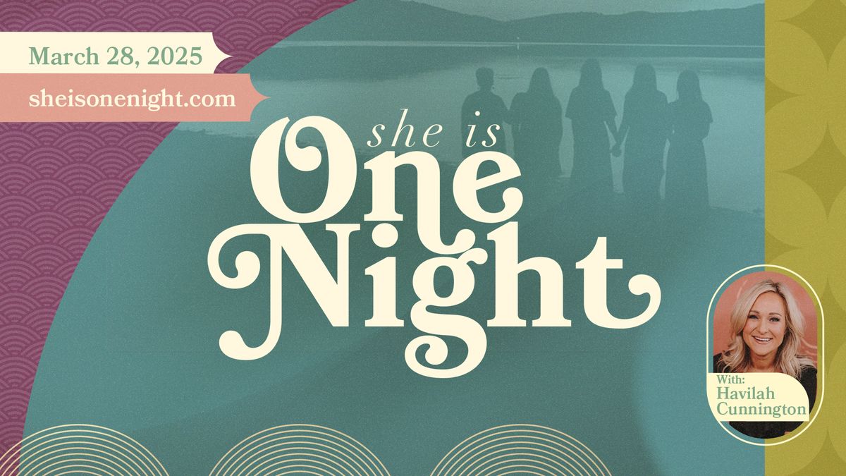 She Is One Night with Havilah Cunnington