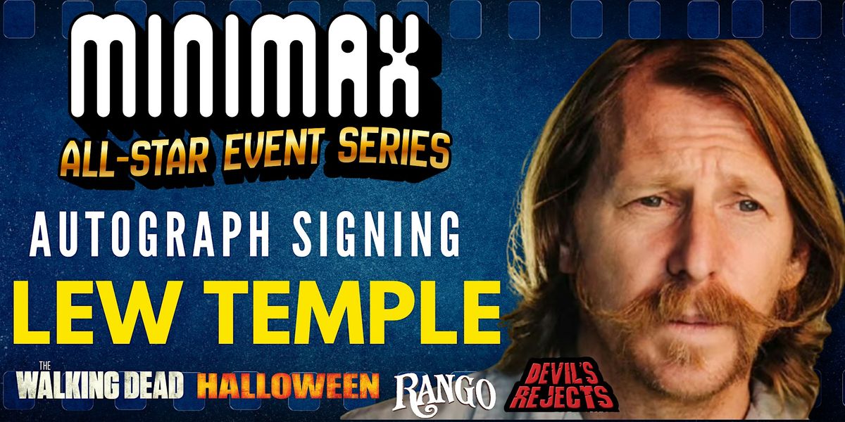 Minimax All-Star Event Series: Lew Temple Signing