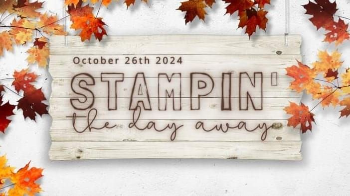 Stampin' the Day Away