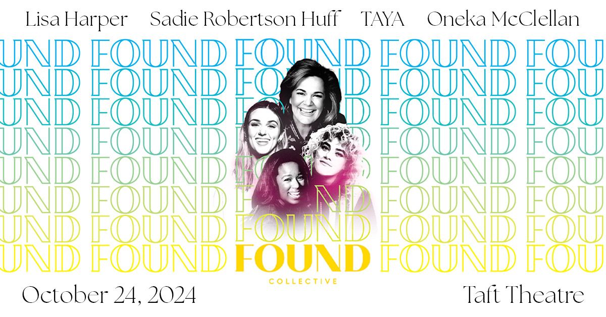 K-LOVE's Found Collective featuring Lisa Harper, Sadie Robertson Huff, Oneka McClellan and TAYA