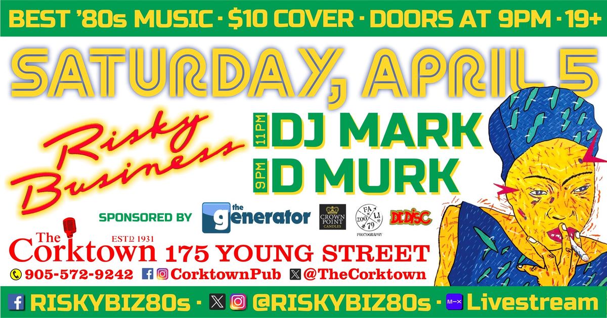 Risky Business '80s Night \u25baThe Corktown Pub\u25c4 SATURDAY, APRIL 5 