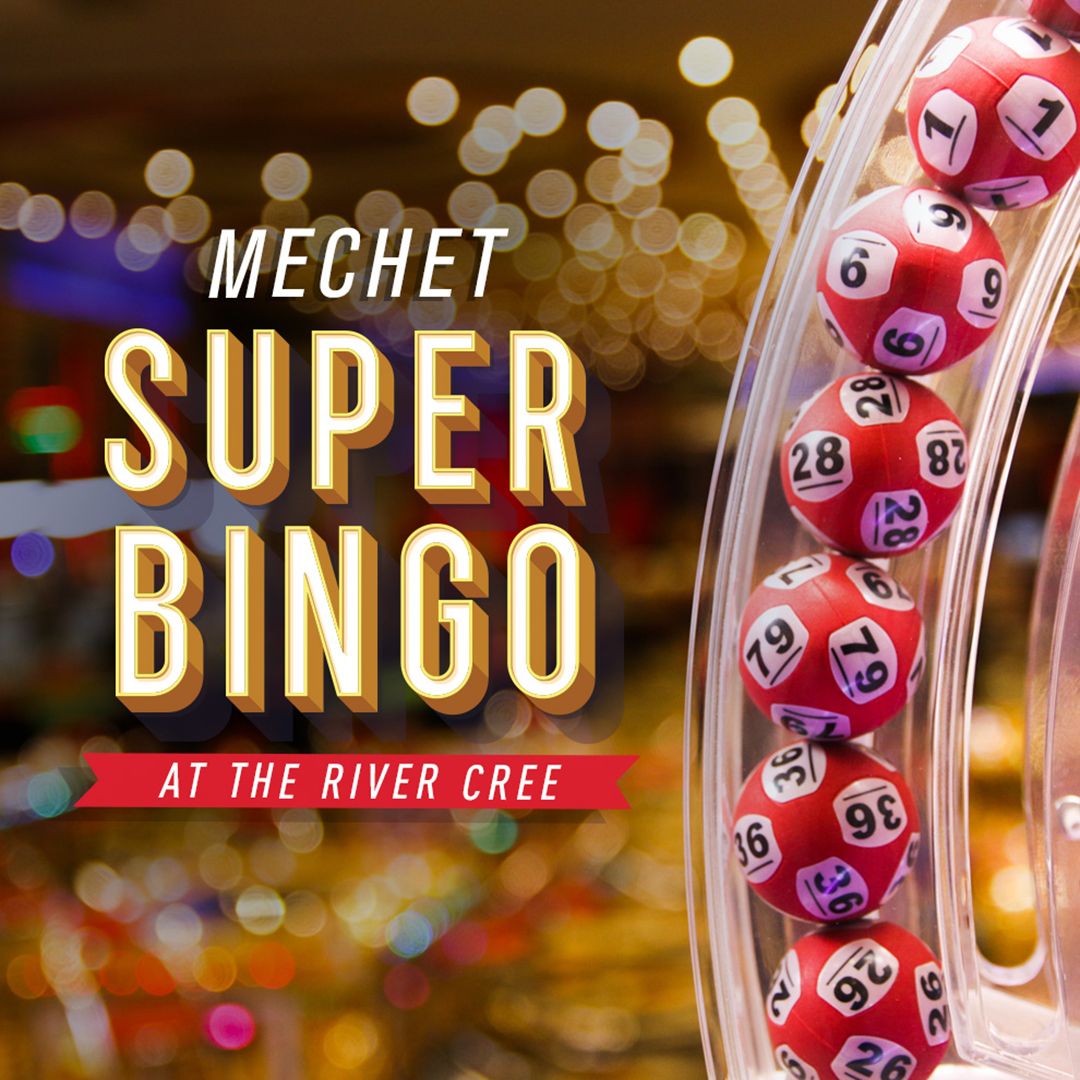 Mechet Super Bingo at River Cree Casino