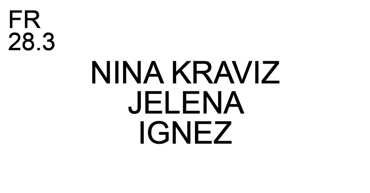 Nina Kraviz & Jelena  & Ignez