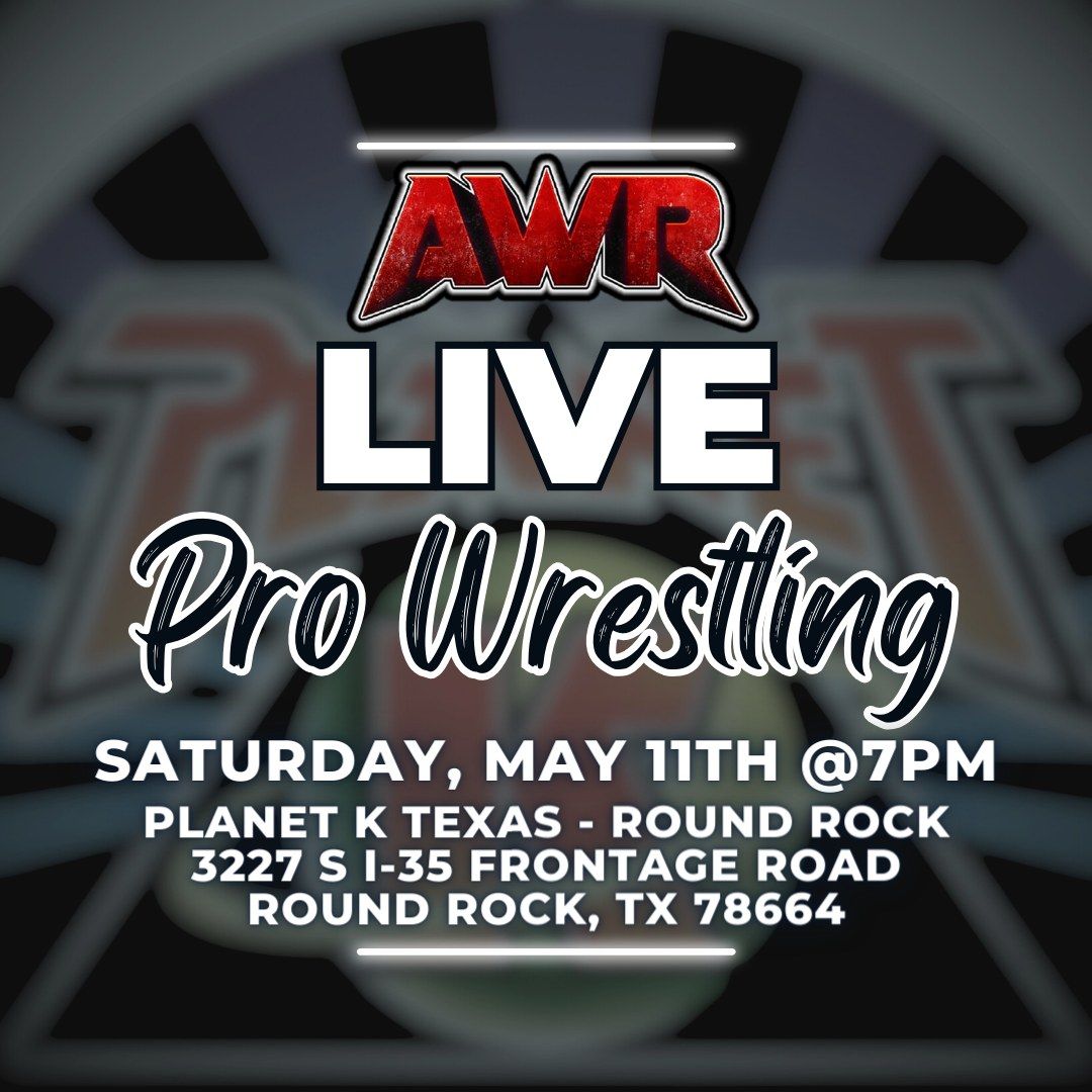AWR Wrestling at Planet K - Roundrock!