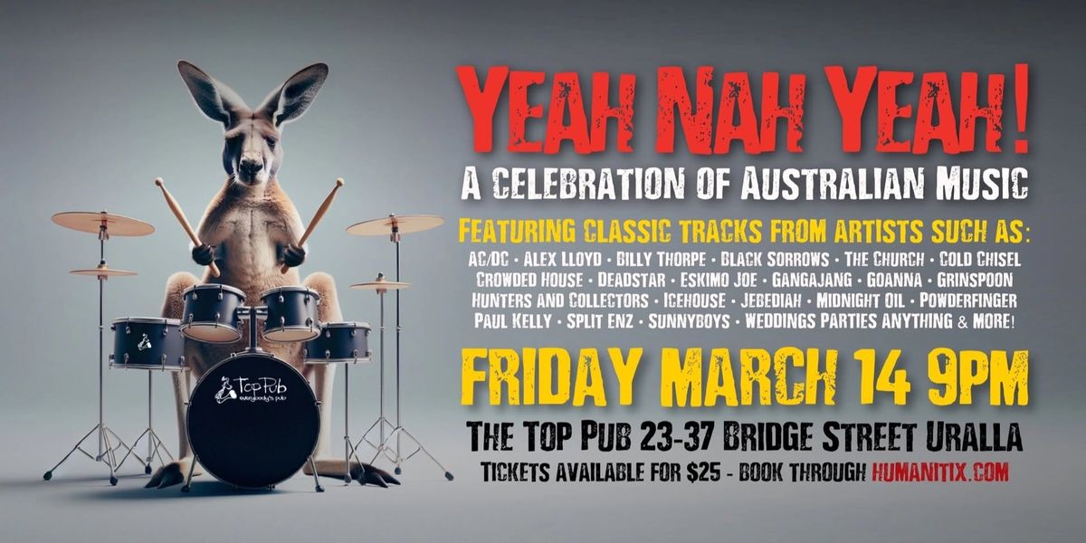 Yeah Nah Yeah! A Celebration of Australian Music - Uralla