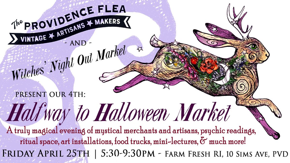 Halfway to Halloween Market:  A Collaboration of Providence Flea & Witches' Night Out Market