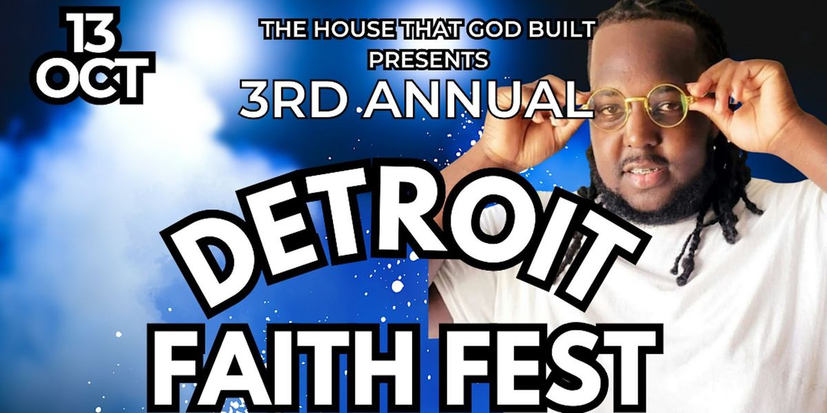 3rd Annual Detroit Faith Fest