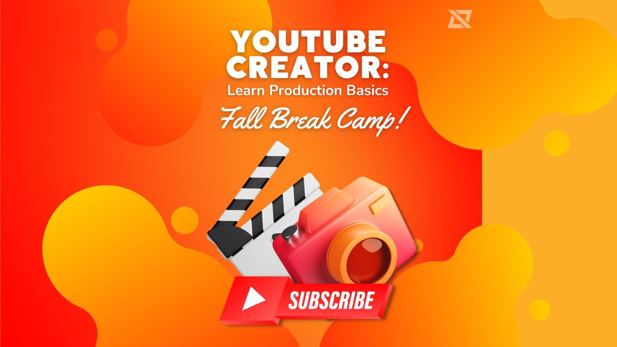 5-Day Fall Camp -- Youtube Creator: Learn Production Basic