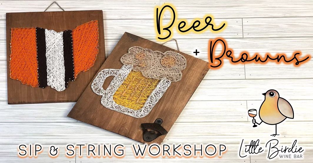 Beer + Browns Sip & String Workshop (11\/14 @ 6:00pm)