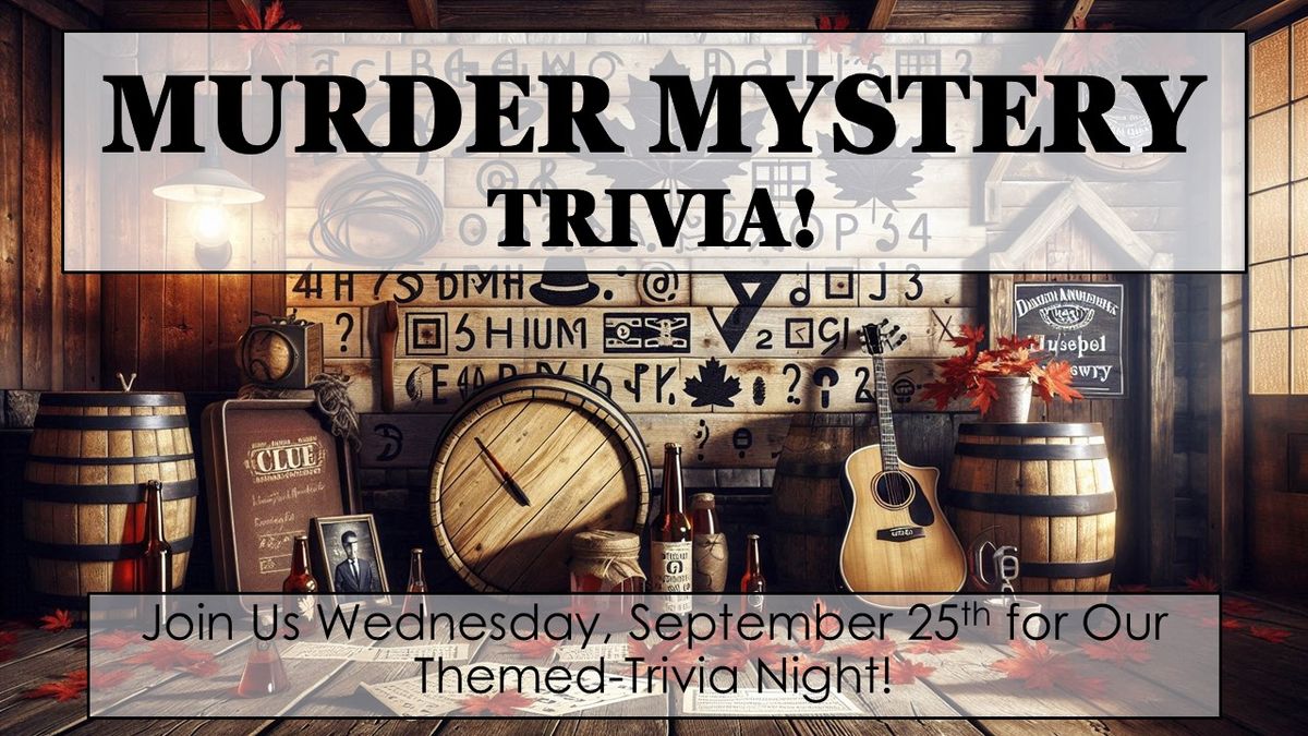 Murder Mystery Themed Trivia!