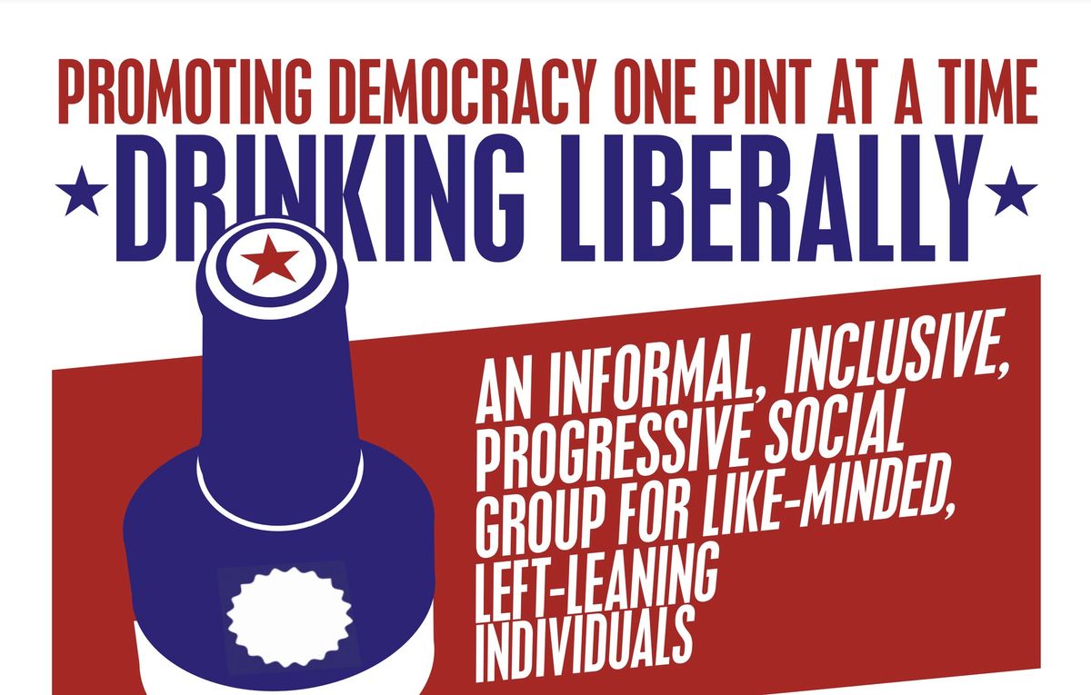 Drinking Liberally Gathering - Independence, OR