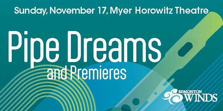 Pipe Dreams and Premieres