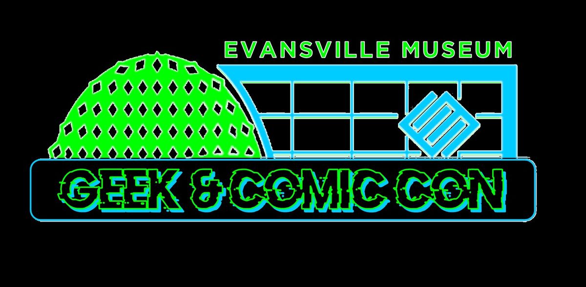 2025 Evansville Museum Geek Con