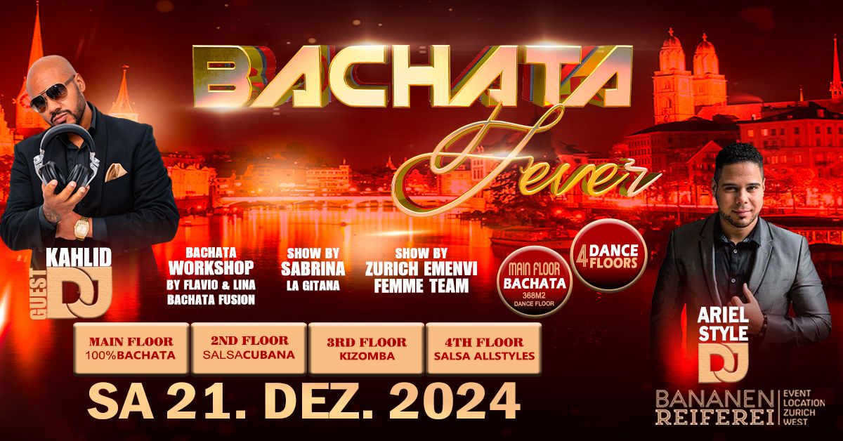 \ud83d\udd25 BACHATA FEVER \ud83d\udd25 DJ Kahlid + Shows & Workshop Bananenreiferei by Juanes