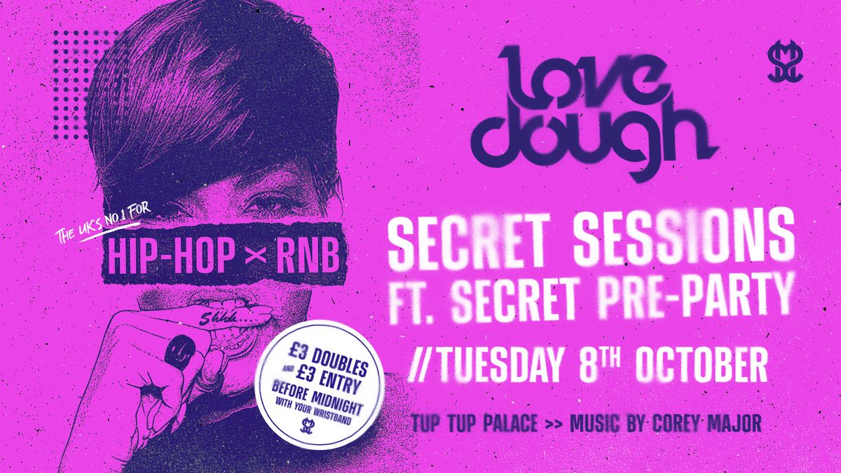 LoveDough Newcastle \/\/ SECRET SESSIONS!! (Secret pre-party announced on the day!!)