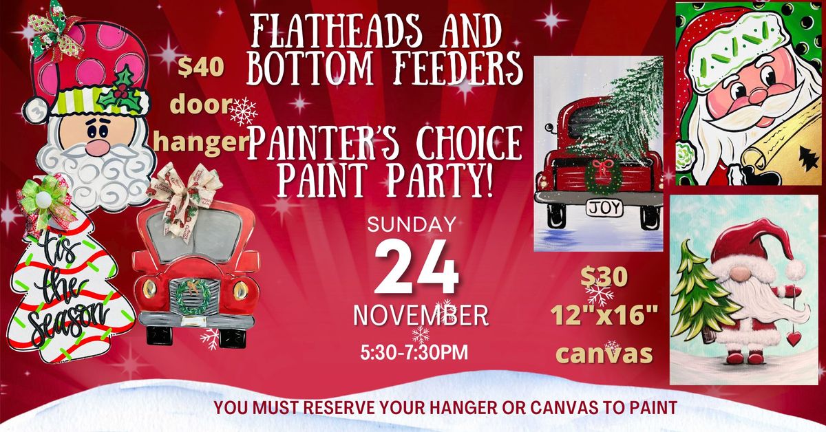 FLATHEADS AND BOTTOM FEEDERS PAINT PARTY SUNDAY NOVEMER 24TH 5:30-730