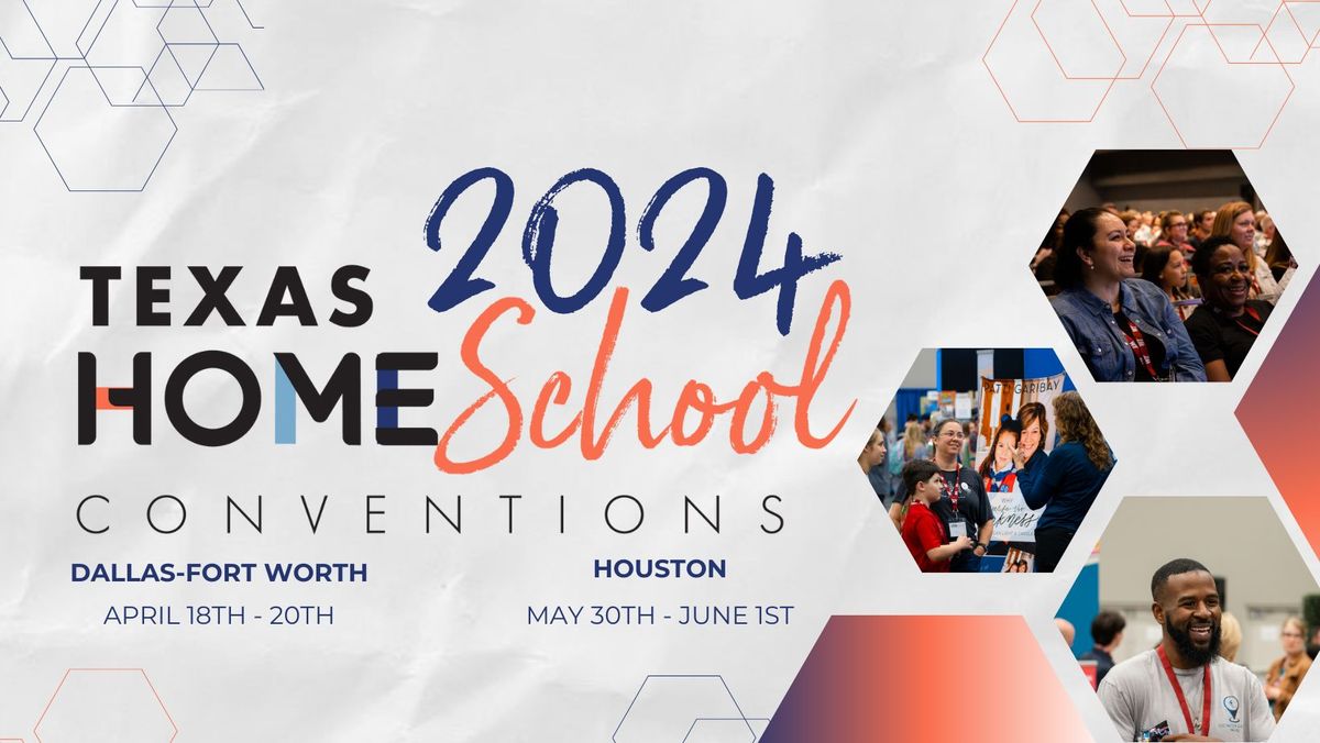 2024 Texas HomeSchool Convention - Houston, Texas
