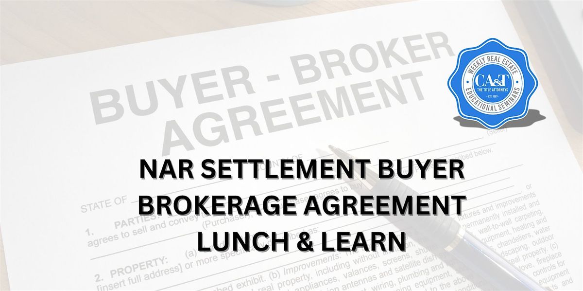 Lunch & Learn NAR Settlement Buyer Brokerage Agreement