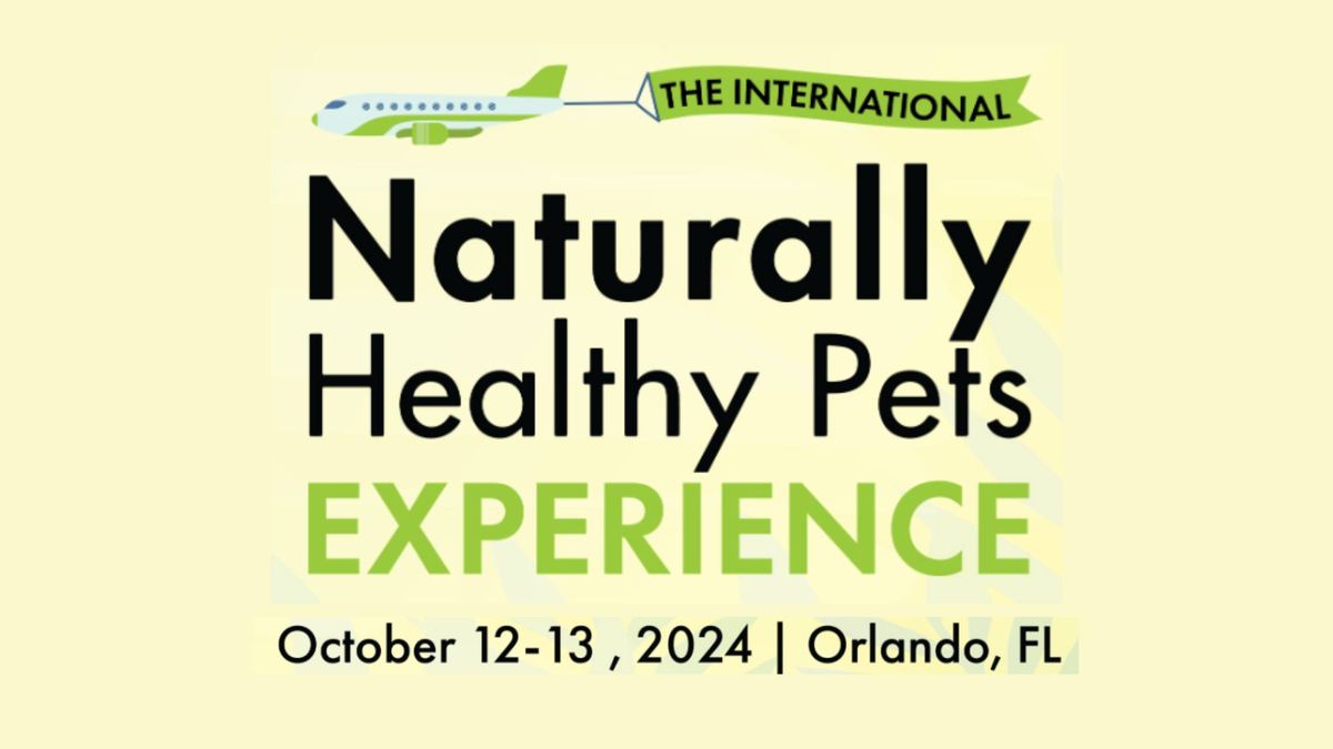 The International Naturally Healthy Pets Experience