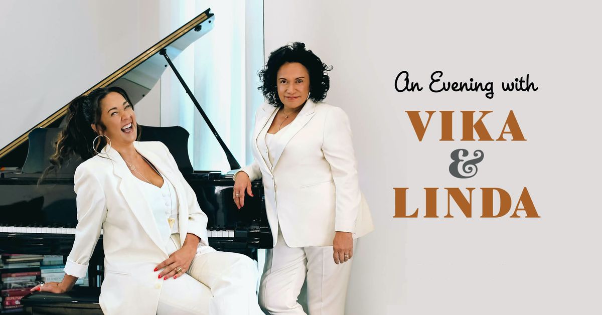 An Evening with Vika & Linda - West Gippsland Arts Centre