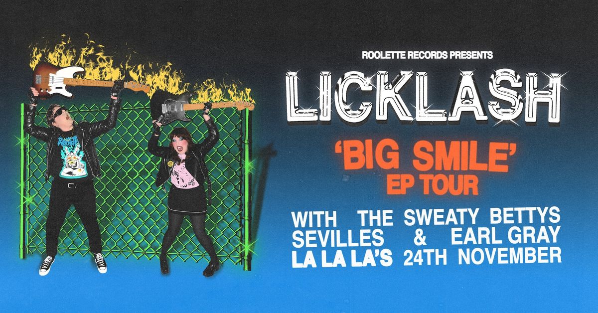 Licklash at LA LA LA's w\/ The Sweaty Bettys, Sevilles + Earl Gray!