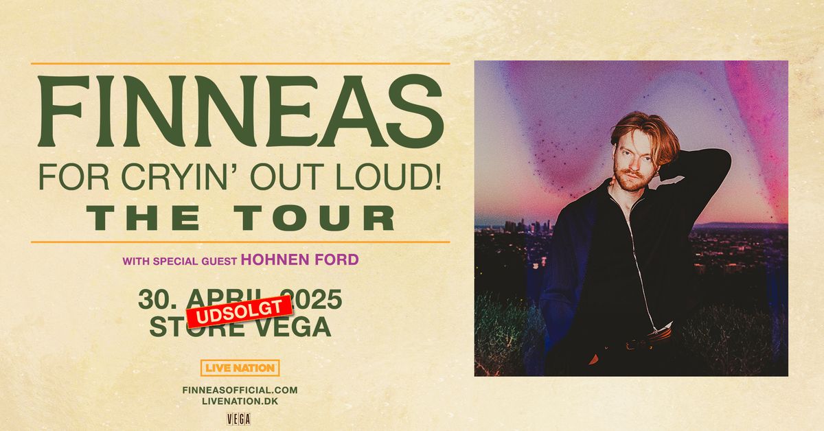 FINNEAS - For Cryin\u2019 Out Loud! : The Tour - VEGA - UDSOLGT - VENTELISTE \/ SUPPORT: Hohnen Ford